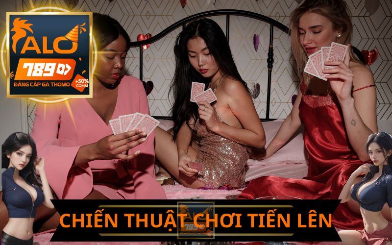 MẸO VÀ CHIẾN THUẬT CHƠI TIẾN LÊN MIỀN NAM TẠI ALO789