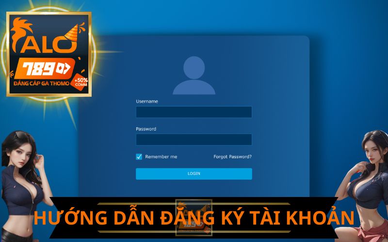 HƯỚNG DẪN ĐĂNG KÝ TÀI KHOẢN ALO789 CHI TIẾT