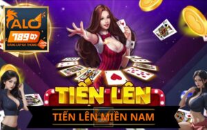 TIẾN LÊN MIỀN NAM TẠI ALO789